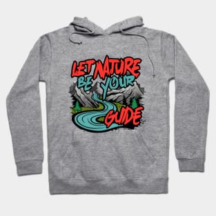 Let Nature Be Your Guide, Nature Graffiti Design Hoodie